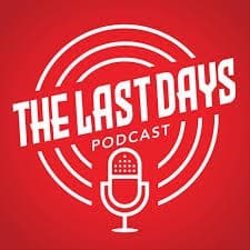 The Last Days Video Podcast